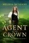 [The Crown of Tremontane 03] • Agent of the Crown